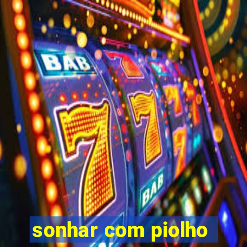 sonhar com piolho